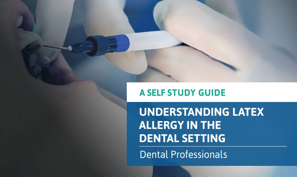 Understanding Latex Allergy in the Dental Setting